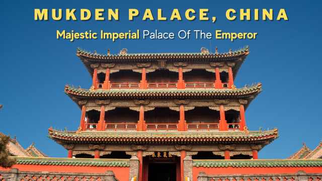 Le palais de Mukden - Shen Yang Shi | Secret World Trip Planner